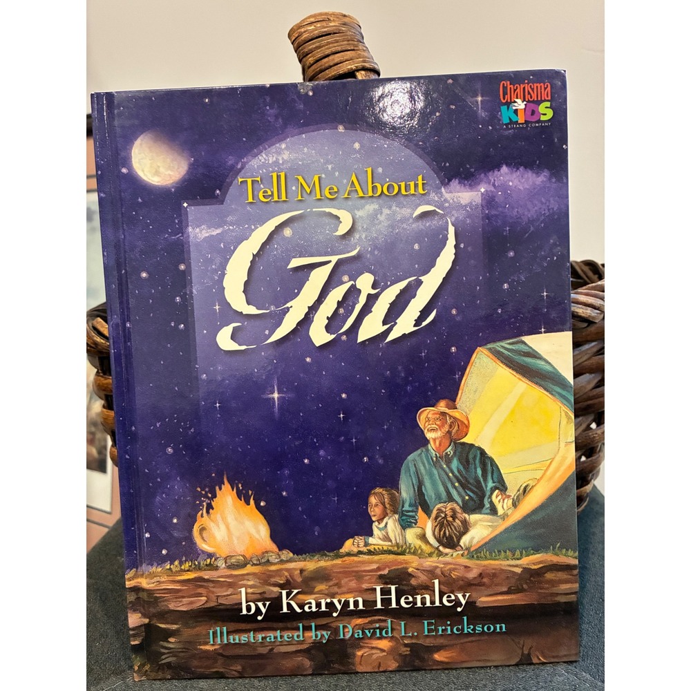 Tell Me About God Karyn Henley 2005 1st Printing Christian Kids Hardcover